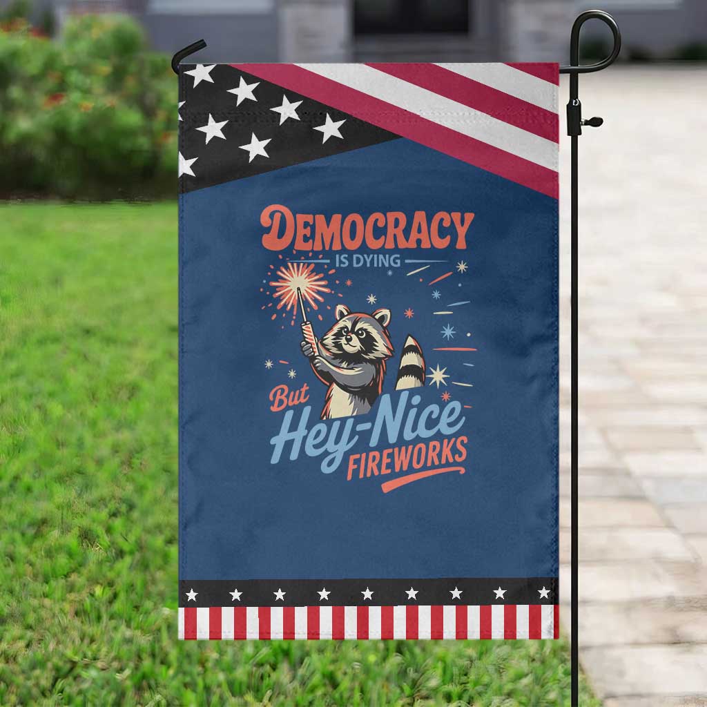 Funny Democracy Is Dying But Hey Nice Fireworks Garden Flag Racoon 4th Of July TS11 Classic Blue Black Print Your Wear