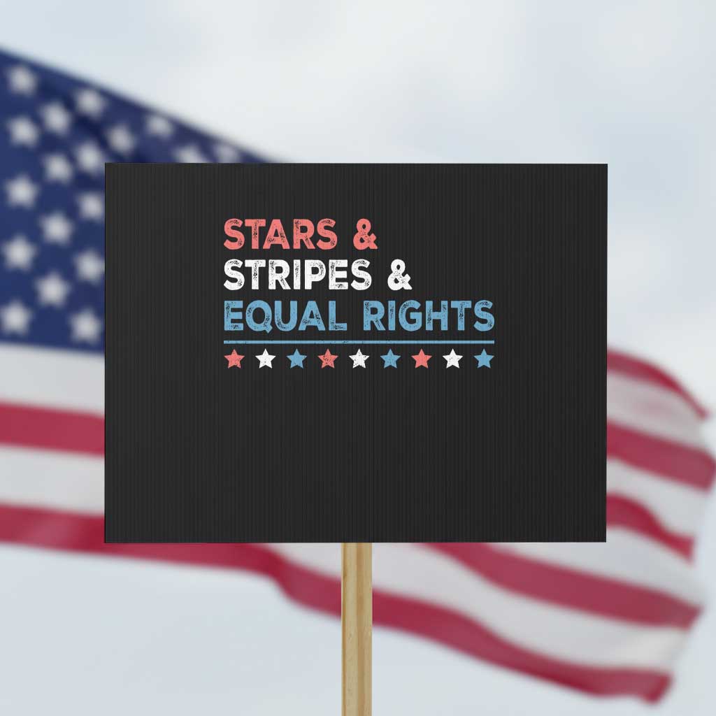 Stars Stripes And Equal Rights Protest Sign 4th Of July Women's Rights TS11 Horizontal 18" × 24" Black Print Your Wear