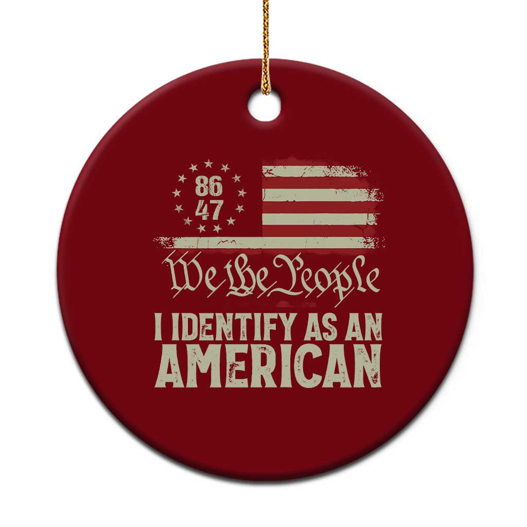 Funny 8647 I Identify As An American Ceramic Ornament American Flag TS11 1pc Red Print Your Wear