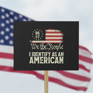 Funny 8647 I Identify As An American Protest Sign American Flag TS11 Horizontal 18" × 24" Black Print Your Wear