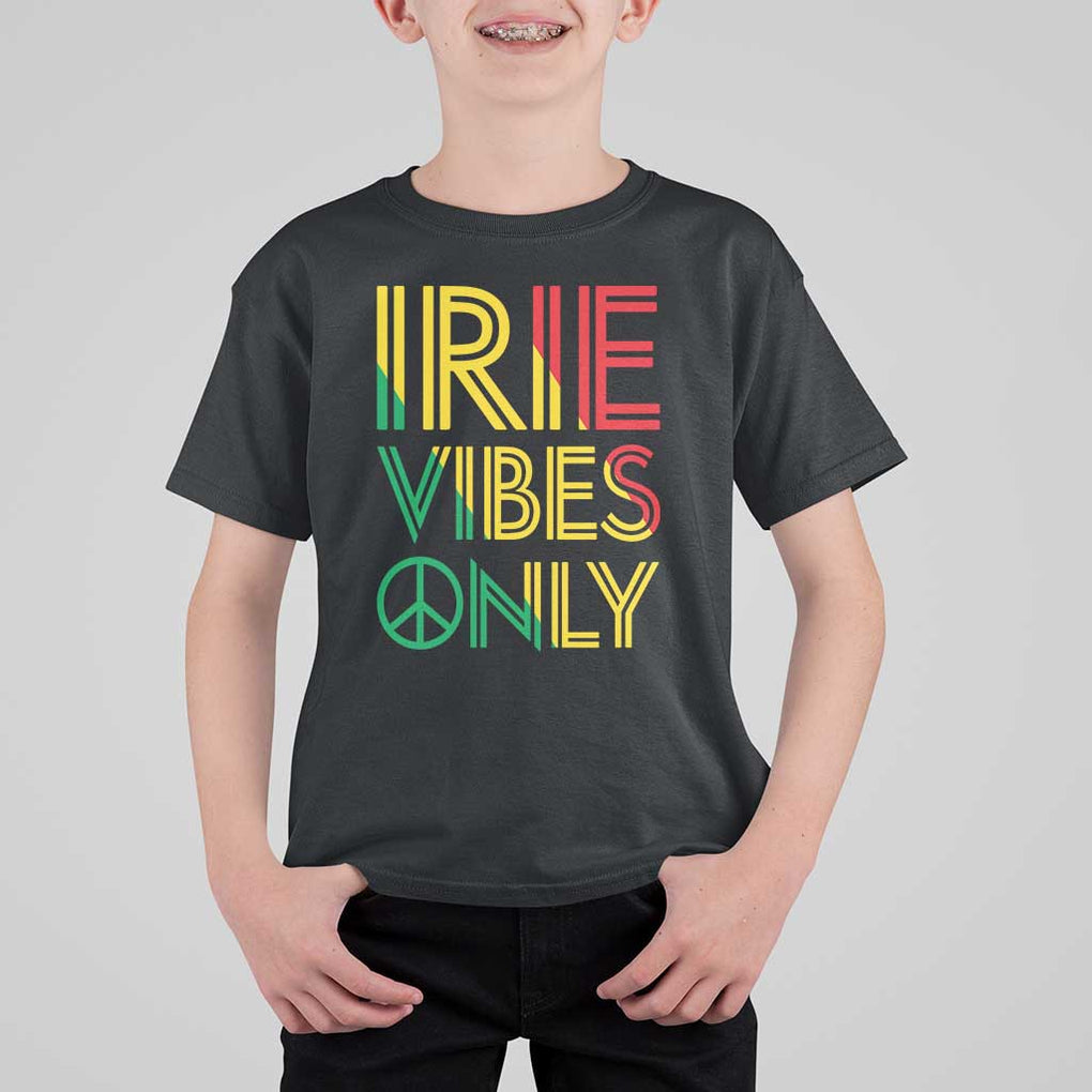 Irie Vibes Only T Shirt For Kid Rasta Reggae Roots Flag Music TS11 Black Print Your Wear