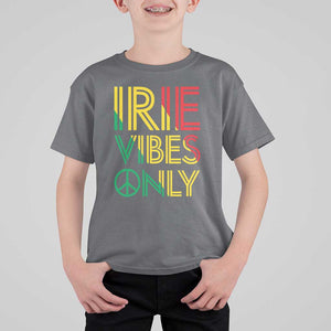 Irie Vibes Only T Shirt For Kid Rasta Reggae Roots Flag Music TS11 Charcoal Print Your Wear