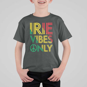 Irie Vibes Only T Shirt For Kid Rasta Reggae Roots Flag Music TS11 Dark Heather Print Your Wear