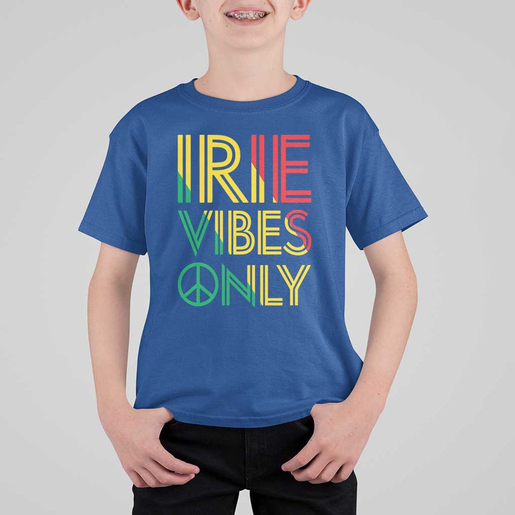 Irie Vibes Only T Shirt For Kid Rasta Reggae Roots Flag Music TS11 Royal Blue Print Your Wear