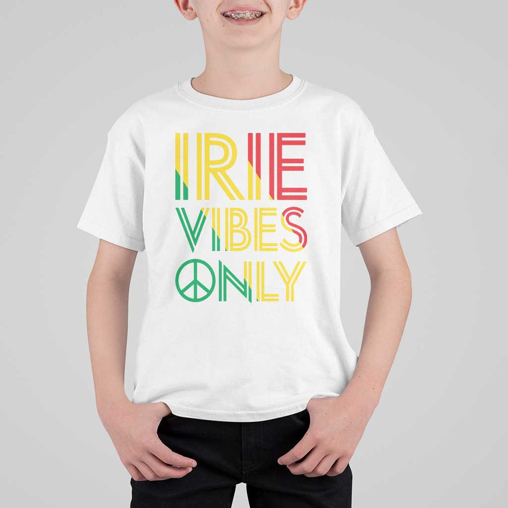 Irie Vibes Only T Shirt For Kid Rasta Reggae Roots Flag Music TS11 White Print Your Wear