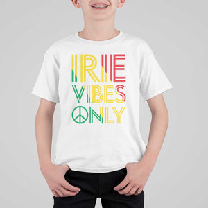 Irie Vibes Only T Shirt For Kid Rasta Reggae Roots Flag Music TS11 White Print Your Wear
