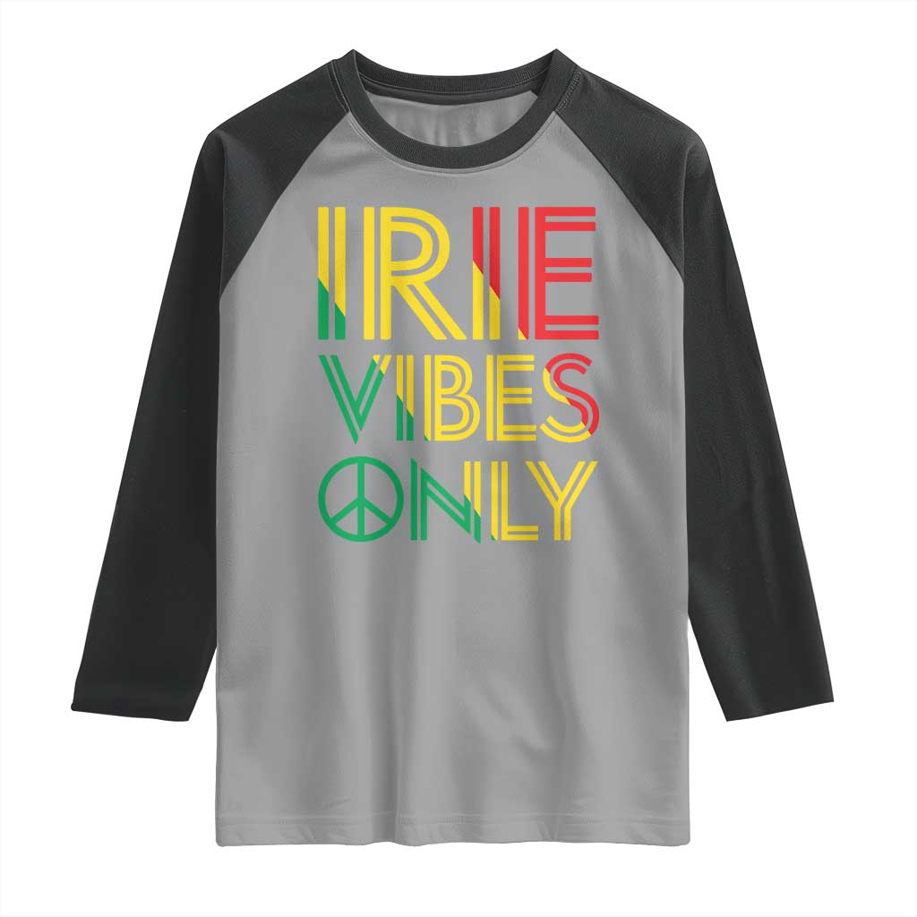 Irie Vibes Only Raglan Shirt Rasta Reggae Roots Flag Music TS11 Sport Gray Black Print Your Wear
