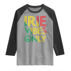 Irie Vibes Only Raglan Shirt Rasta Reggae Roots Flag Music TS11 Sport Gray Black Print Your Wear