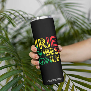 Irie Vibes Only Skinny Tumbler Rasta Reggae Roots Flag Music TS11 Print Your Wear