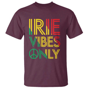 Irie Vibes Only T Shirt Rasta Reggae Roots Flag Music TS11 Maroon Print Your Wear