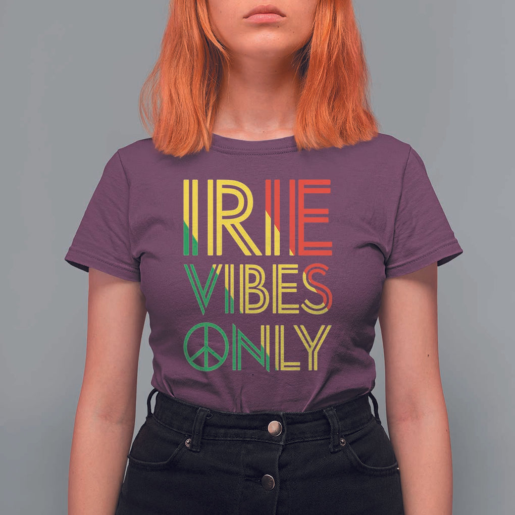 Irie Vibes Only T Shirt For Women Rasta Reggae Roots Flag Music TS11 Maroon Print Your Wear