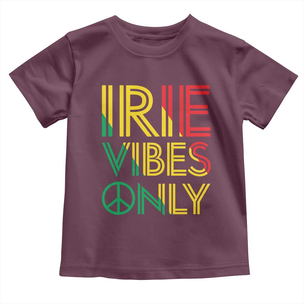 Irie Vibes Only Toddler T Shirt Rasta Reggae Roots Flag Music TS11 Maroon Print Your Wear