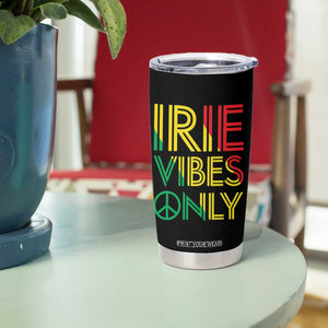 Irie Vibes Only Tumbler Cup Rasta Reggae Roots Flag Music TS11 Print Your Wear