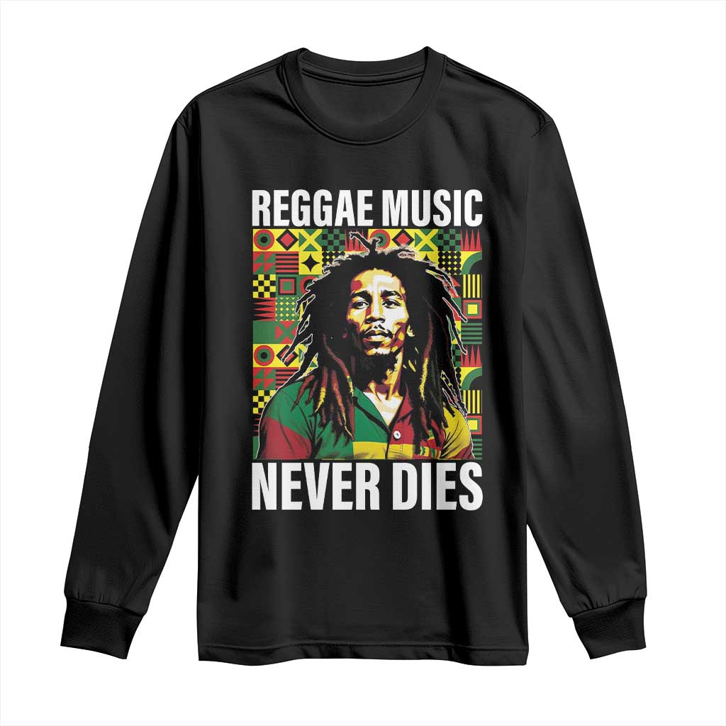 Legend Bob Long Sleeve Shirt Reggae Music Never Dies Rasta TS11 Black Print Your Wear