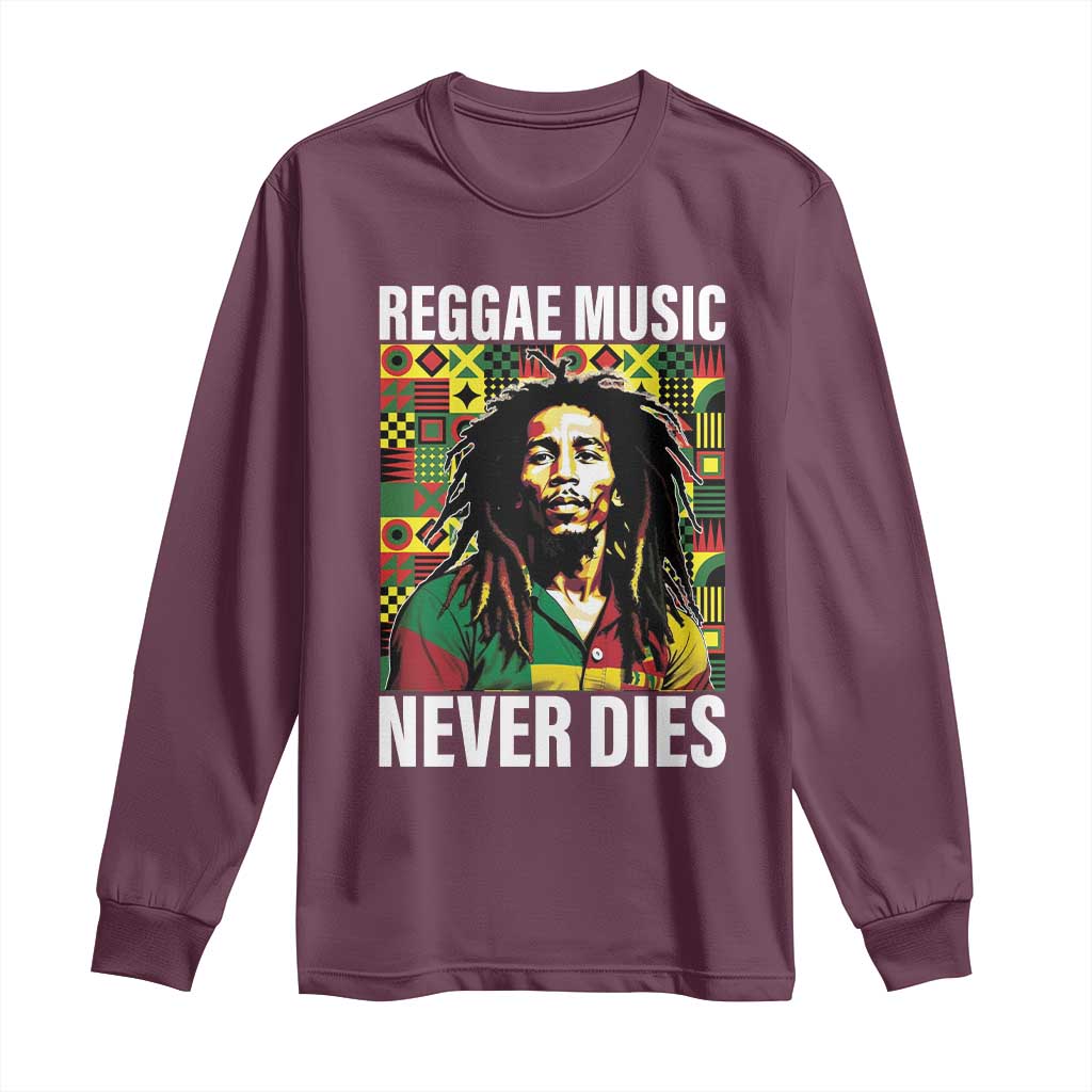 Legend Bob Long Sleeve Shirt Reggae Music Never Dies Rasta TS11 Maroon Print Your Wear
