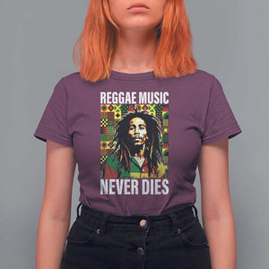 Legend Bob T Shirt For Women Reggae Music Never Dies Rasta TS11 Maroon Print Your Wear