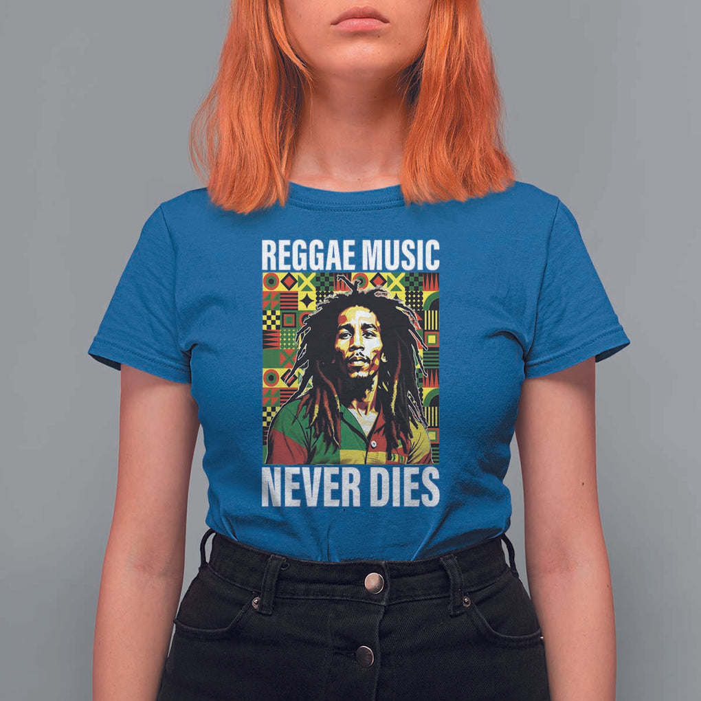 Legend Bob T Shirt For Women Reggae Music Never Dies Rasta TS11 Royal Blue Print Your Wear