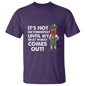 Funny Oktoberfest T Shirt It's Not Oktoberfest Until My Brat Wurst Comes Out Sausage Lederhosen TS11 Purple Print Your Wear