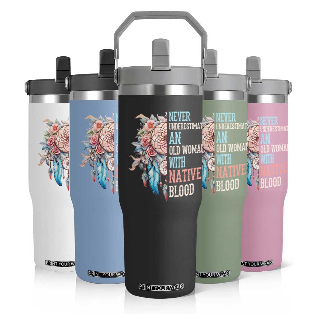 Native American Flip Straw Tumbler Never Underestimate An Old Woman With Native Blood Dreamcatcher TS11 Print Your Wear