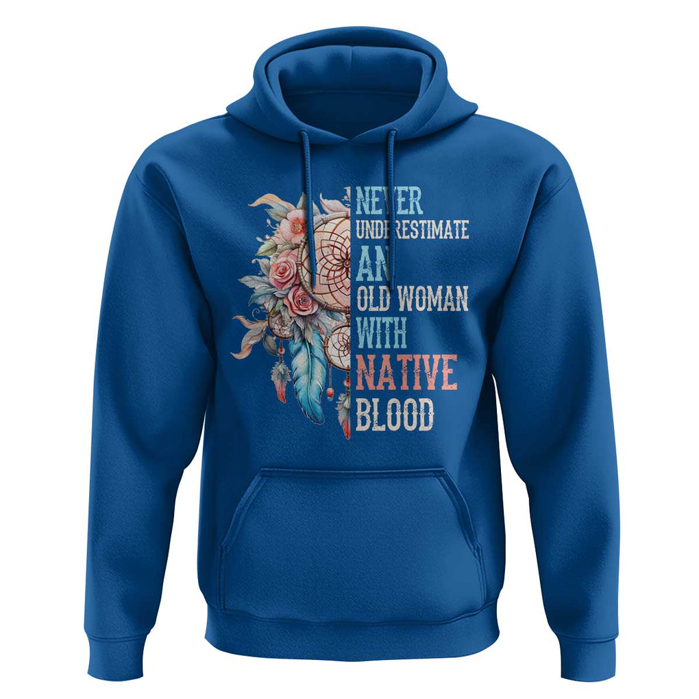 Native American Hoodie Never Underestimate An Old Woman With Native Blood Dreamcatcher TS11 Royal Blue Print Your Wear