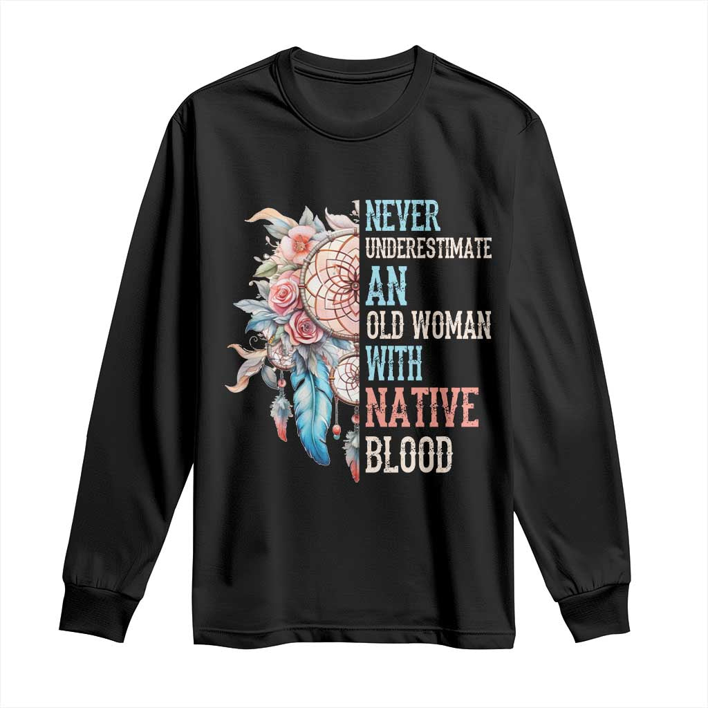 Native American Long Sleeve Shirt Never Underestimate An Old Woman With Native Blood Dreamcatcher TS11 Black Print Your Wear