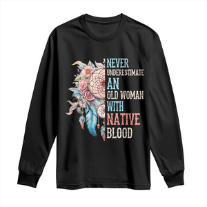 Native American Long Sleeve Shirt Never Underestimate An Old Woman With Native Blood Dreamcatcher TS11 Black Print Your Wear