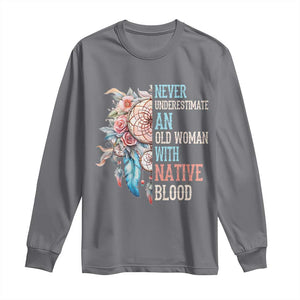 Native American Long Sleeve Shirt Never Underestimate An Old Woman With Native Blood Dreamcatcher TS11 Charcoal Print Your Wear