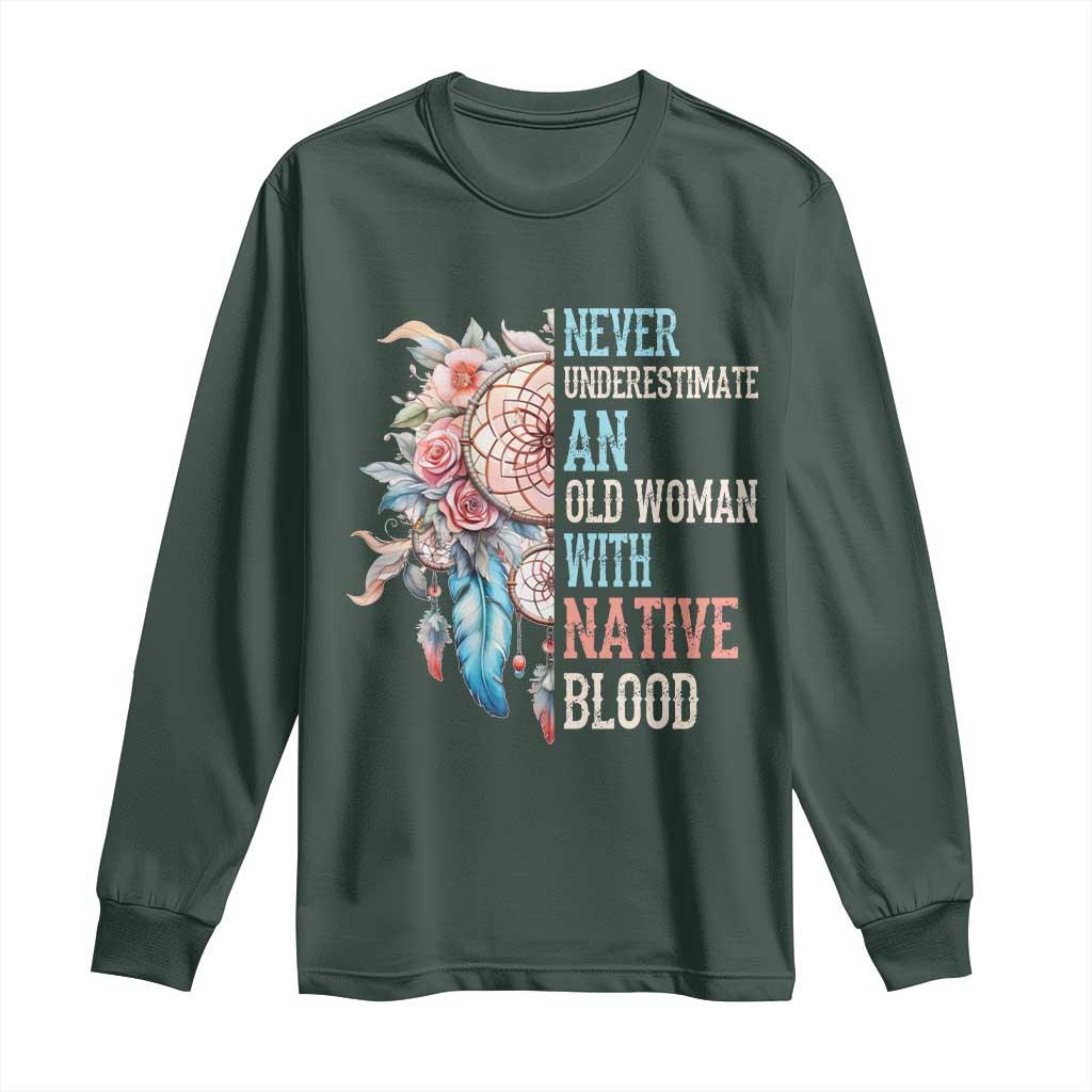 Native American Long Sleeve Shirt Never Underestimate An Old Woman With Native Blood Dreamcatcher TS11 Dark Forest Green Print Your Wear