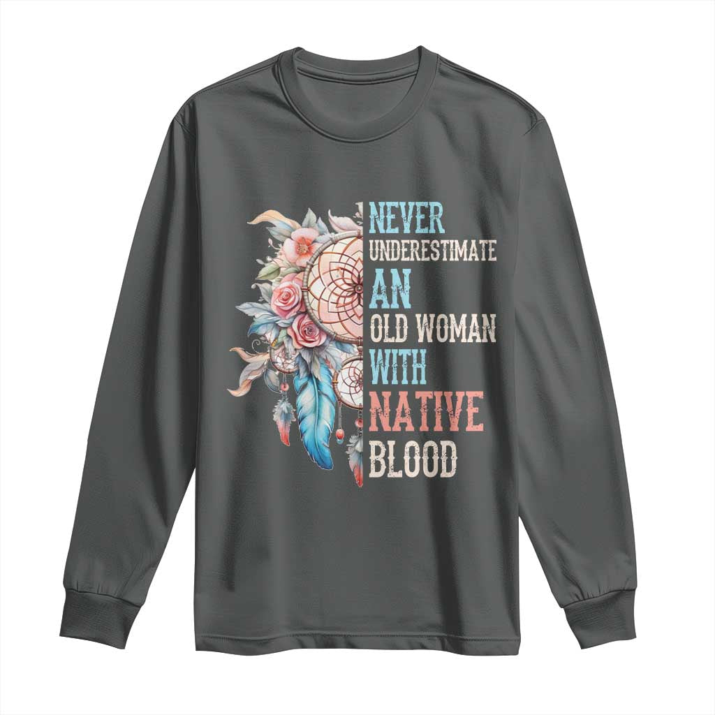 Native American Long Sleeve Shirt Never Underestimate An Old Woman With Native Blood Dreamcatcher TS11 Dark Heather Print Your Wear