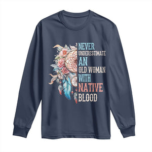Native American Long Sleeve Shirt Never Underestimate An Old Woman With Native Blood Dreamcatcher TS11 Navy Print Your Wear