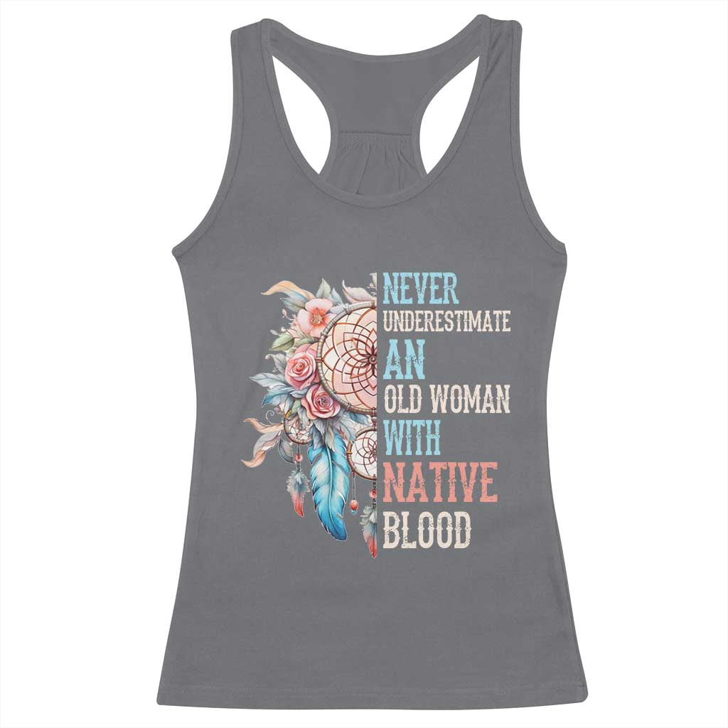 Native American Racerback Tank Top Never Underestimate An Old Woman With Native Blood Dreamcatcher TS11 Charcoal Print Your Wear