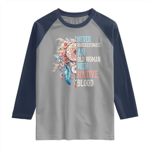 Native American Raglan Shirt Never Underestimate An Old Woman With Native Blood Dreamcatcher TS11 Sport Gray Navy Print Your Wear