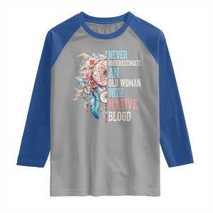 Native American Raglan Shirt Never Underestimate An Old Woman With Native Blood Dreamcatcher TS11 Sport Gray Royal Print Your Wear
