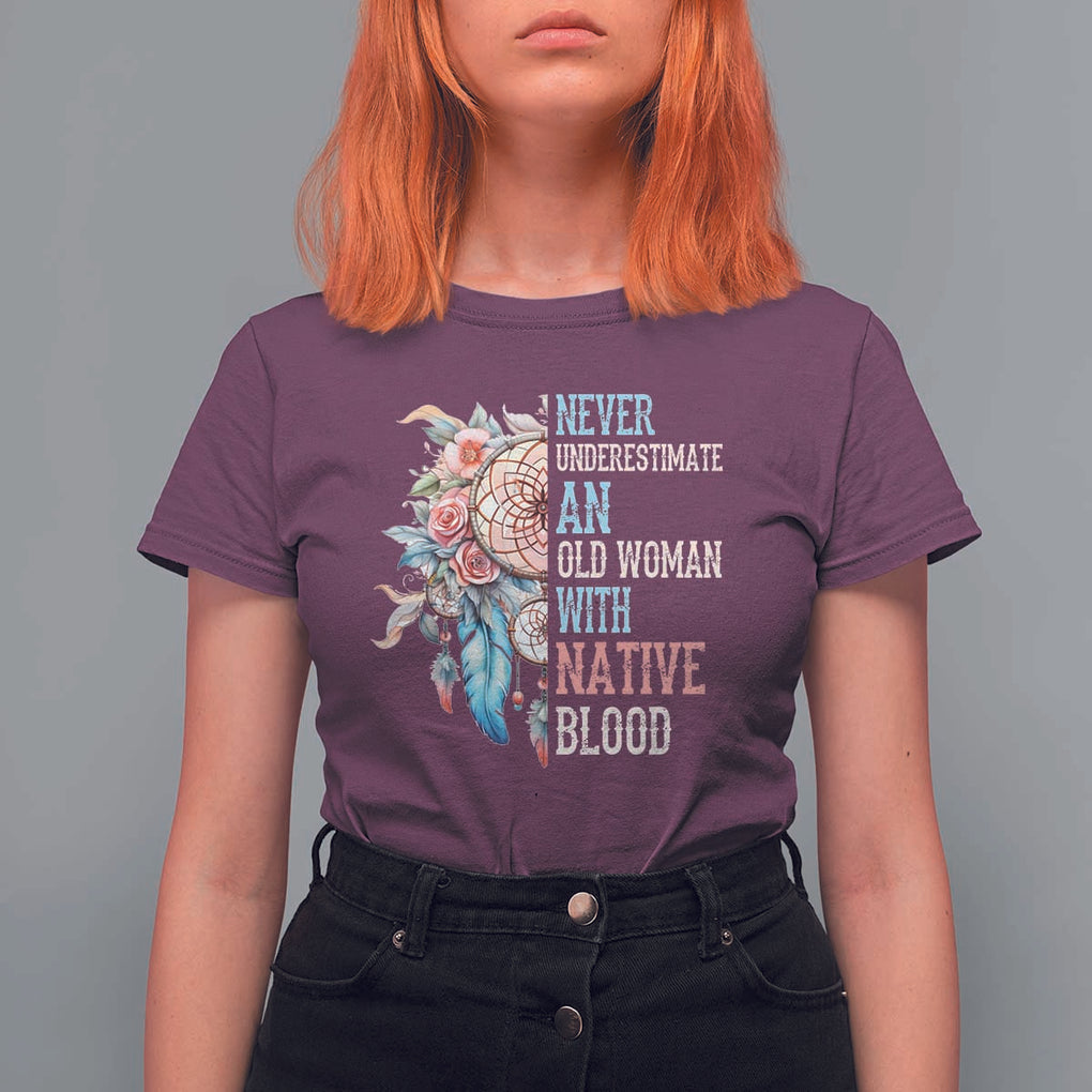 Native American T Shirt For Women Never Underestimate An Old Woman With Native Blood Dreamcatcher TS11 Maroon Print Your Wear