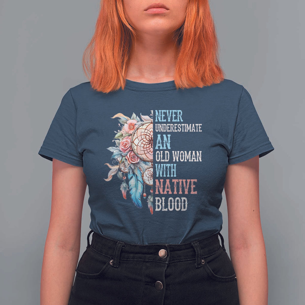 Native American T Shirt For Women Never Underestimate An Old Woman With Native Blood Dreamcatcher TS11 Navy Print Your Wear