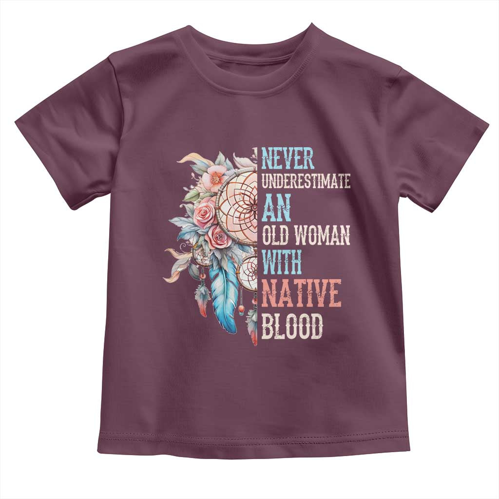 Native American Toddler T Shirt Never Underestimate An Old Woman With Native Blood Dreamcatcher TS11 Maroon Print Your Wear
