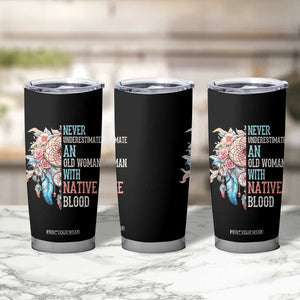 Native American Tumbler Cup Never Underestimate An Old Woman With Native Blood Dreamcatcher TS11 Print Your Wear