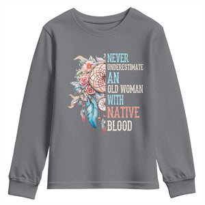 Native American Youth Sweatshirt Never Underestimate An Old Woman With Native Blood Dreamcatcher TS11 Charcoal Print Your Wear