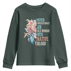 Native American Youth Sweatshirt Never Underestimate An Old Woman With Native Blood Dreamcatcher TS11 Dark Forest Green Print Your Wear