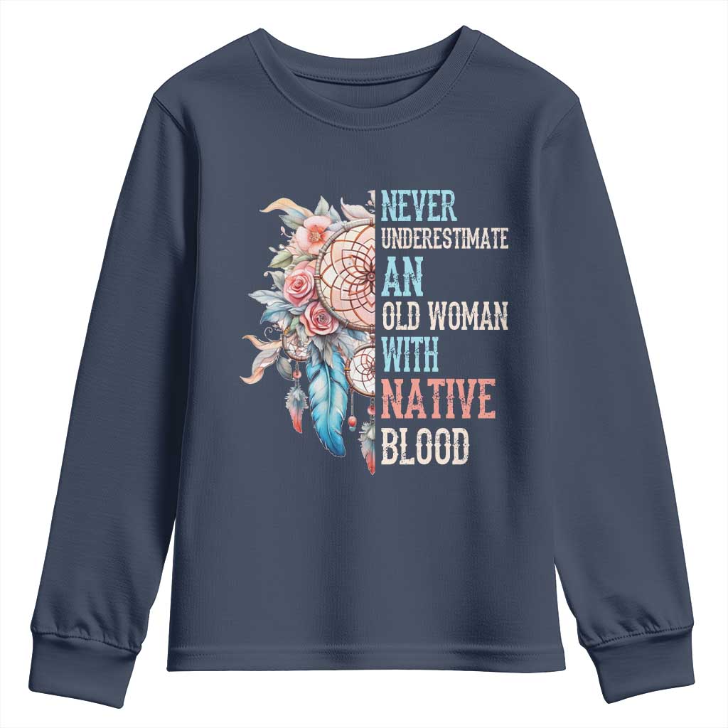 Native American Youth Sweatshirt Never Underestimate An Old Woman With Native Blood Dreamcatcher TS11 Navy Print Your Wear