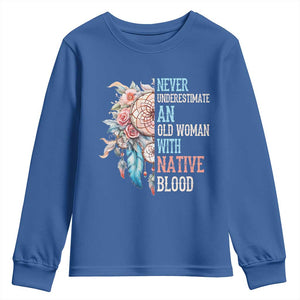 Native American Youth Sweatshirt Never Underestimate An Old Woman With Native Blood Dreamcatcher TS11 Royal Blue Print Your Wear