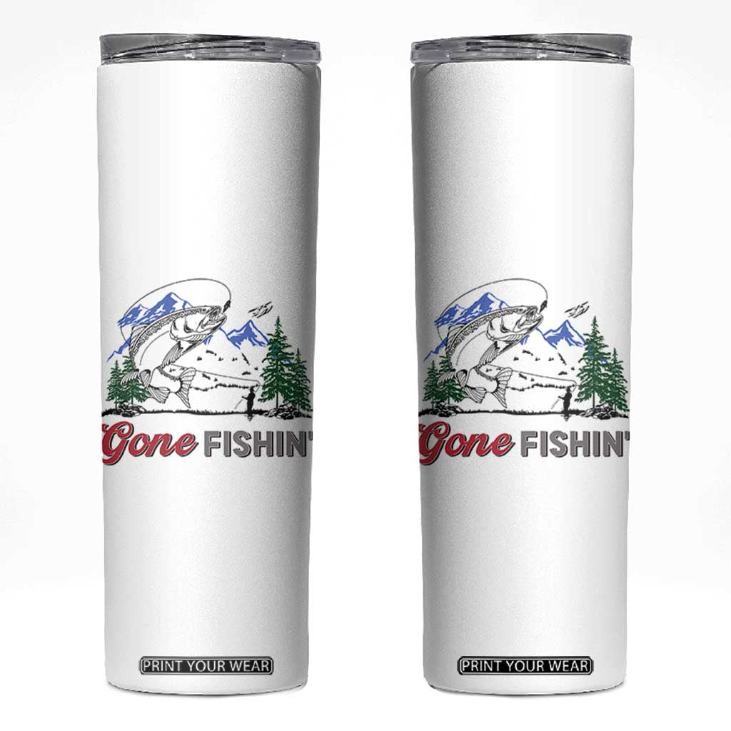 Gone Fishing Skinny Tumbler Trout Fishing Lover Montane Forest TS11 White Print Your Wear