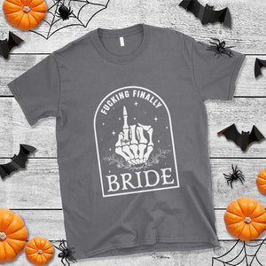 Funny Wedding Halloween T Shirt Fucking Finally Bride Skeleton Rings Bachelorette Party TS11 Charcoal Print Your Wear