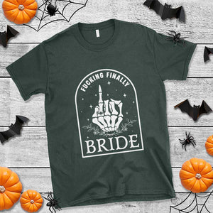 Funny Wedding Halloween T Shirt Fucking Finally Bride Skeleton Rings Bachelorette Party TS11 Dark Forest Green Print Your Wear