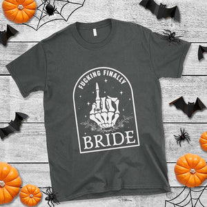 Funny Wedding Halloween T Shirt Fucking Finally Bride Skeleton Rings Bachelorette Party TS11 Dark Heather Print Your Wear