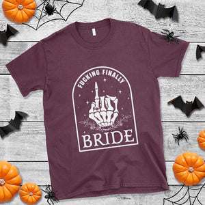 Funny Wedding Halloween T Shirt Fucking Finally Bride Skeleton Rings Bachelorette Party TS11 Maroon Print Your Wear