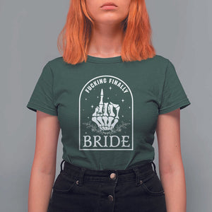 Funny Wedding Halloween T Shirt For Women Fucking Finally Bride Skeleton Rings Bachelorette Party TS11 Dark Forest Green Print Your Wear