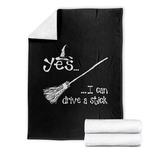 Funny Halloween Spooky Witch Throw Blanket Yes I Can Drive A Stick TS11 Black Print Your Wear
