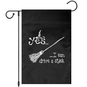 Funny Halloween Spooky Witch Garden Flag Yes I Can Drive A Stick TS11 Black Print Your Wear
