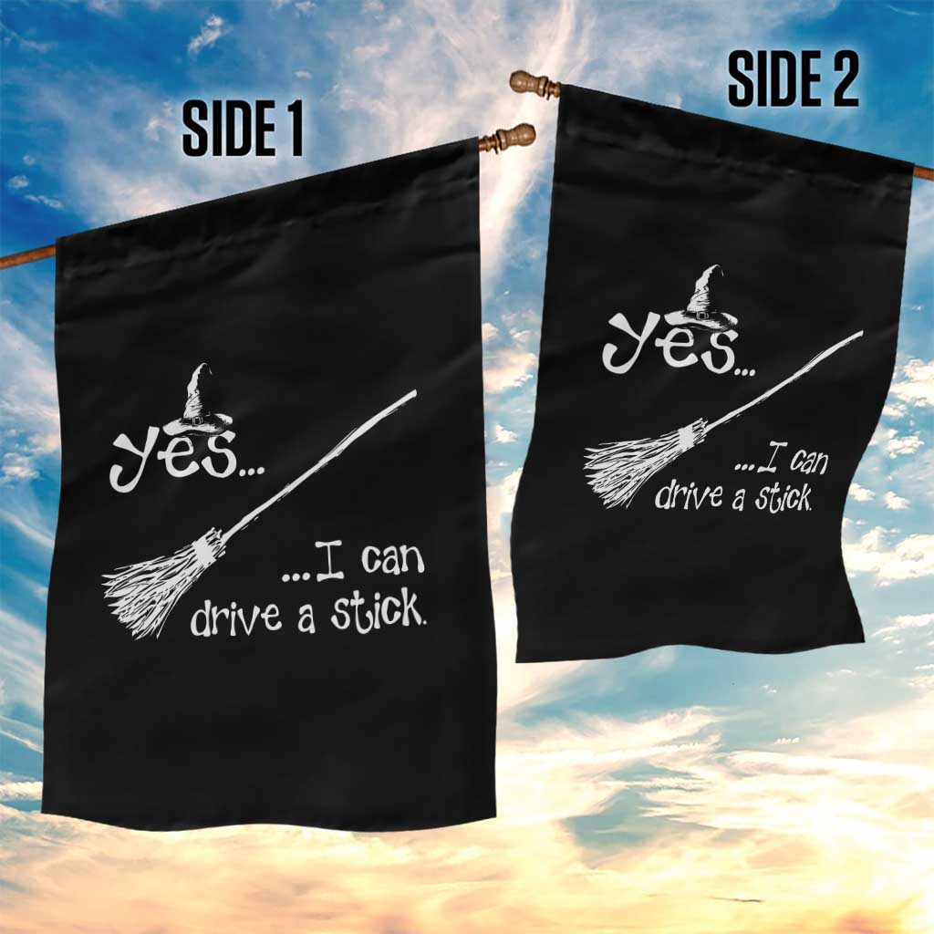 Funny Halloween Spooky Witch Garden Flag Yes I Can Drive A Stick TS11 Print Your Wear